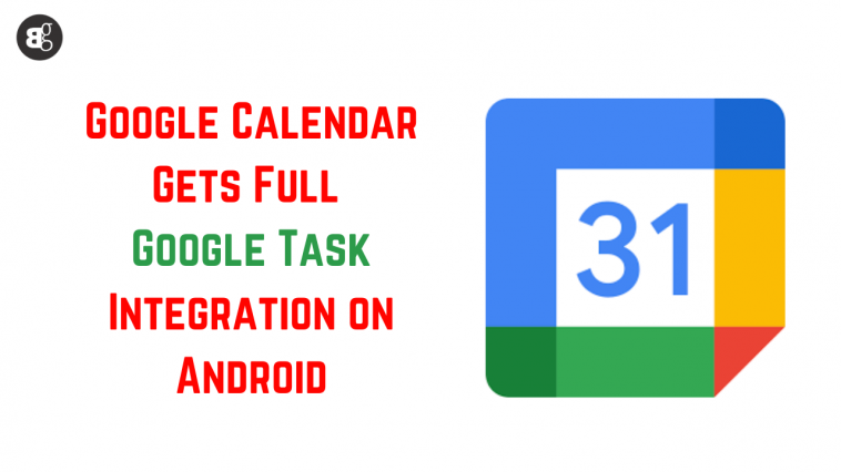 Read more about the article Google Calendar Gets Full Google Task Integration on Android