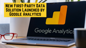 Read more about the article New First-Party Data Solution Launched by Google Analytics